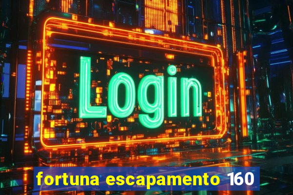 fortuna escapamento 160