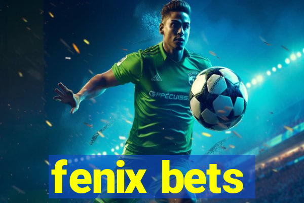 fenix bets