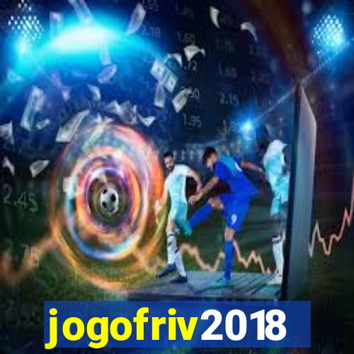 jogofriv2018