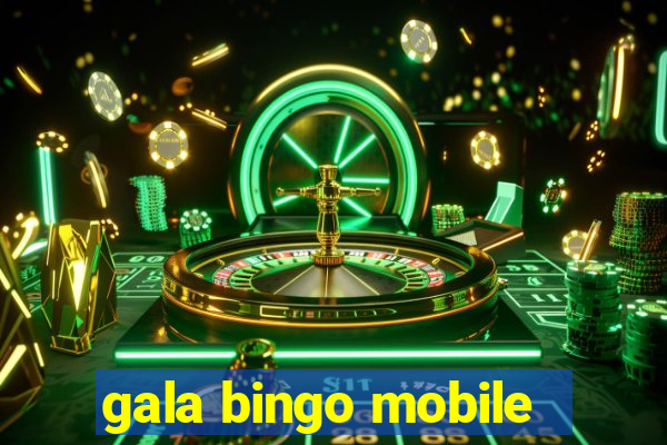 gala bingo mobile