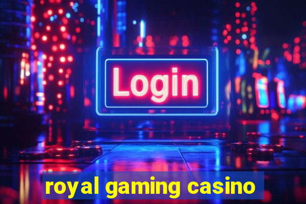 royal gaming casino