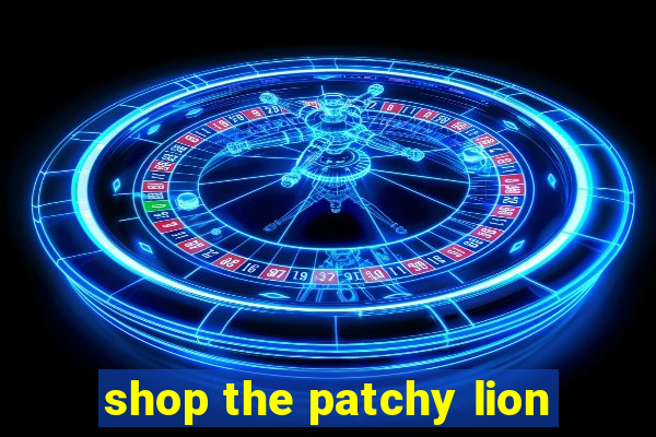 shop the patchy lion