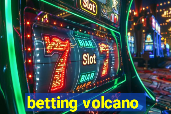 betting volcano