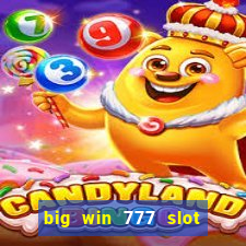 big win 777 slot online real money