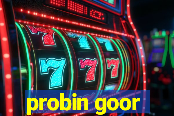 probin goor