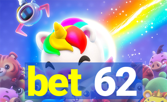 bet 62