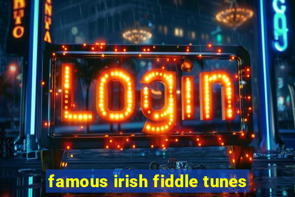 famous irish fiddle tunes