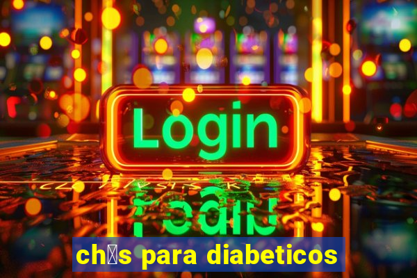 ch谩s para diabeticos