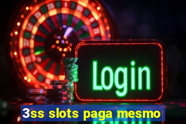 3ss slots paga mesmo