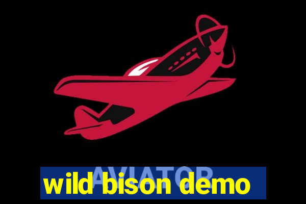 wild bison demo