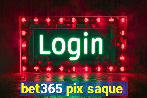 bet365 pix saque