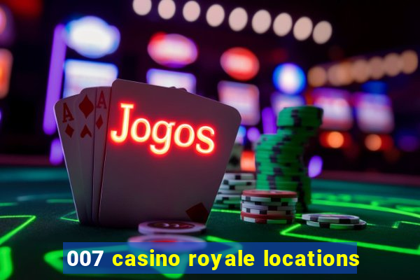 007 casino royale locations