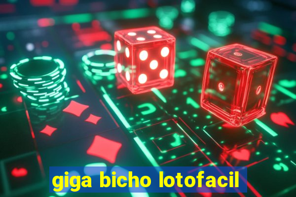 giga bicho lotofacil