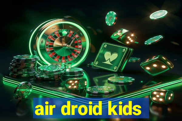 air droid kids