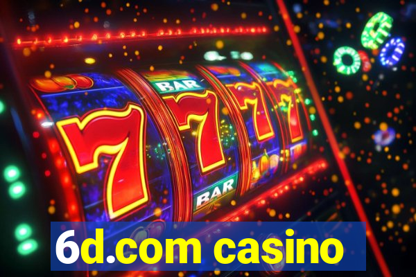 6d.com casino