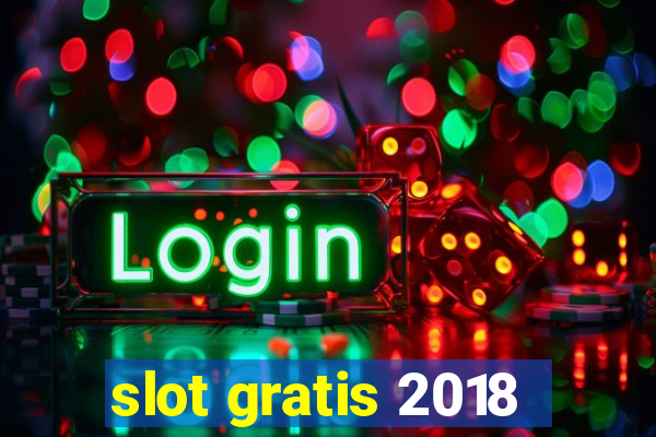 slot gratis 2018