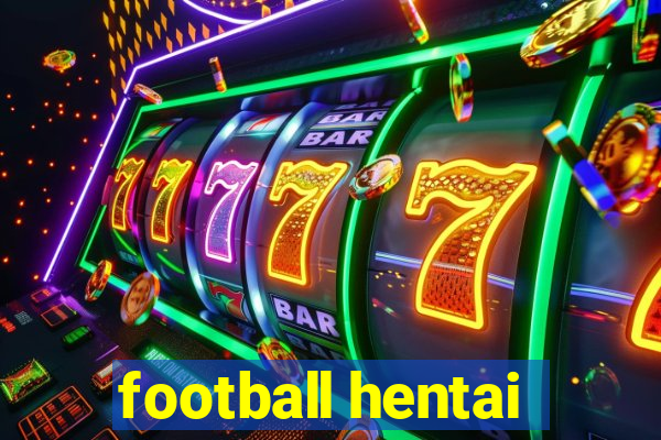 football hentai