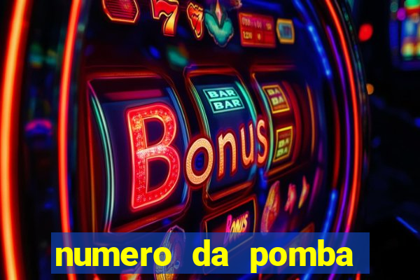 numero da pomba jogo do bicho