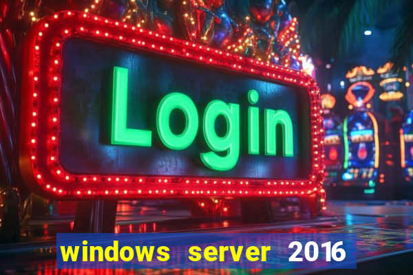 windows server 2016 download iso