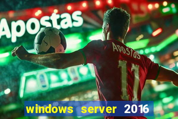 windows server 2016 download iso