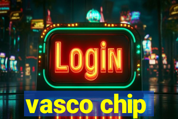 vasco chip