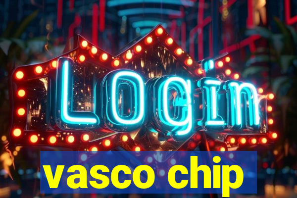 vasco chip