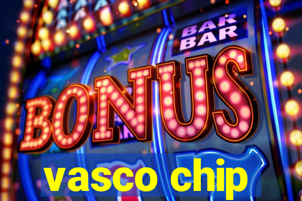 vasco chip