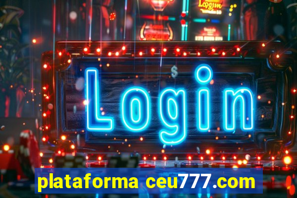 plataforma ceu777.com