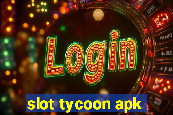 slot tycoon apk