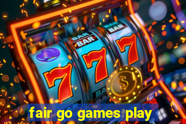 fair go games play