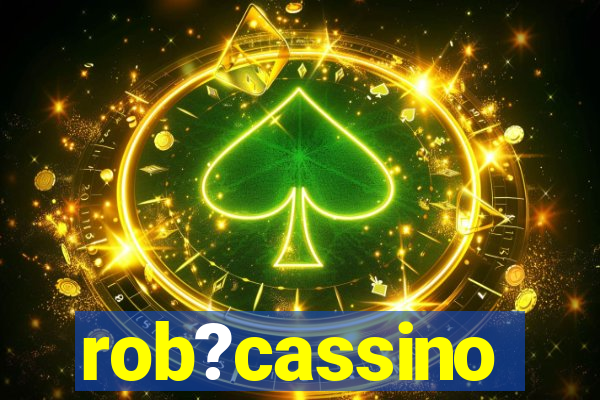 rob?cassino