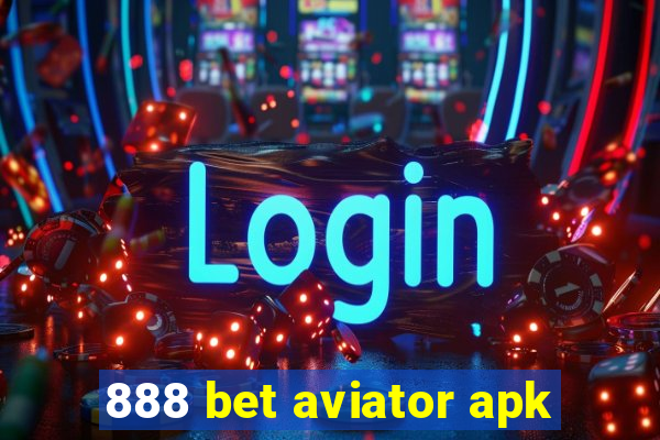 888 bet aviator apk