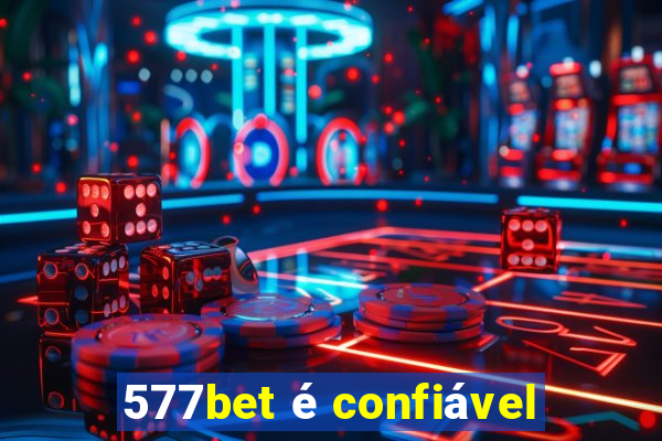 577bet é confiável