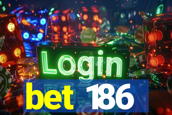 bet 186