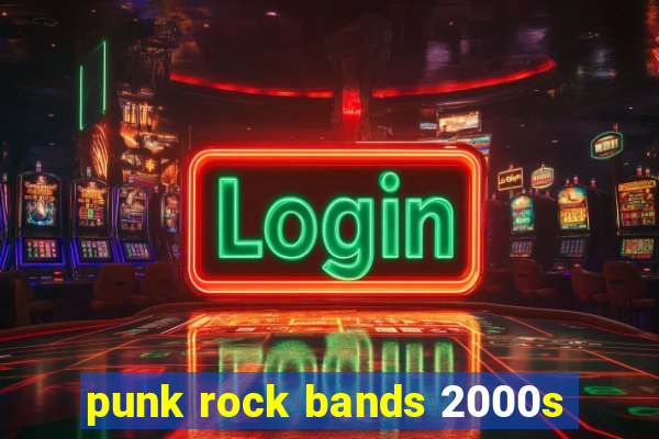 punk rock bands 2000s