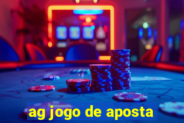 ag jogo de aposta