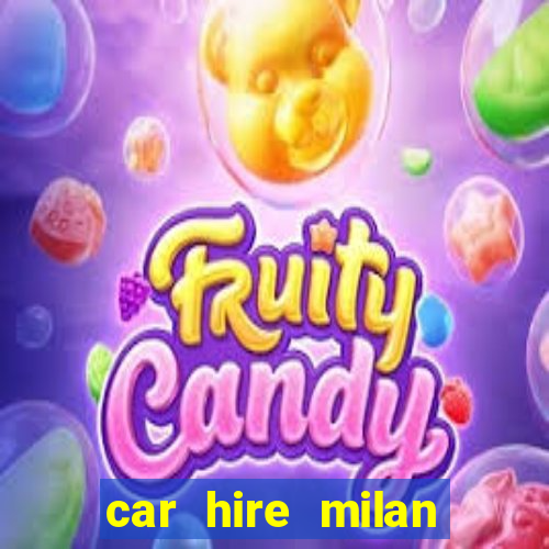 car hire milan bergamo airport