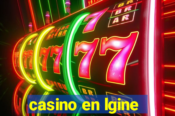 casino en lgine