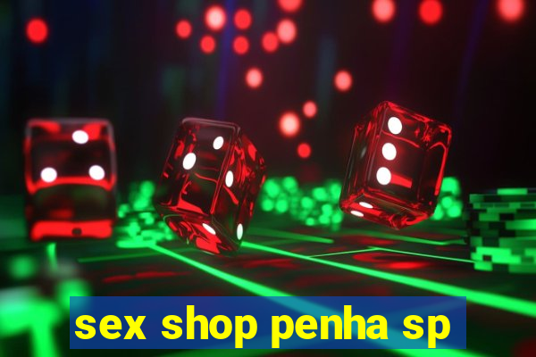 sex shop penha sp