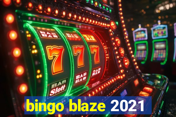 bingo blaze 2021