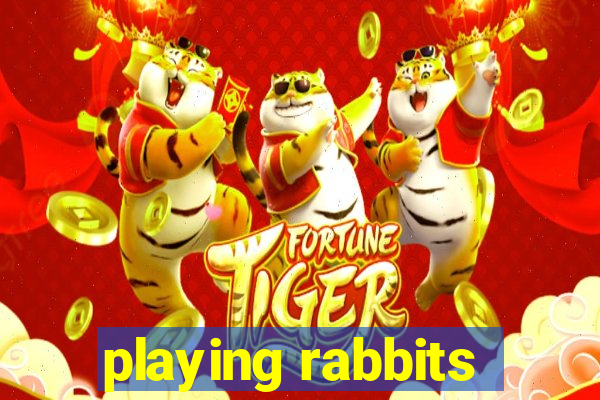 playing rabbits