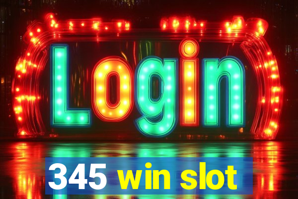 345 win slot