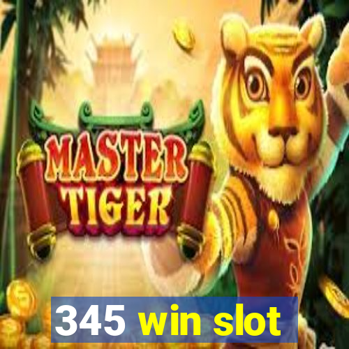 345 win slot