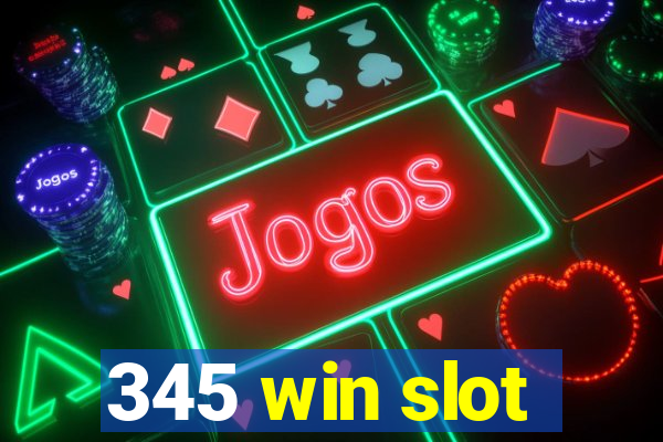 345 win slot