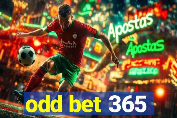 odd bet 365