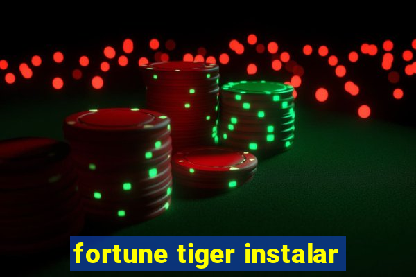 fortune tiger instalar