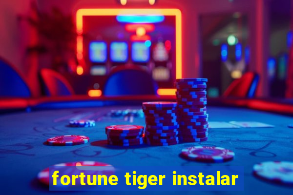 fortune tiger instalar