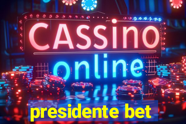 presidente bet