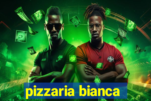 pizzaria bianca