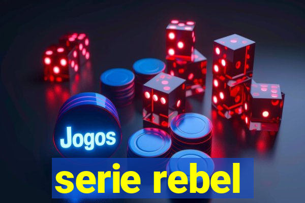 serie rebel